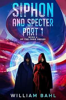 Free: Siphon and Specter Part 1 (Form Series Book 2)