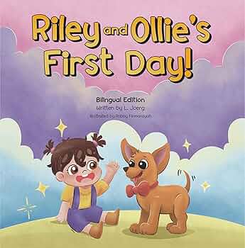 Riley and Ollie’s First Day! Bilingual Edition