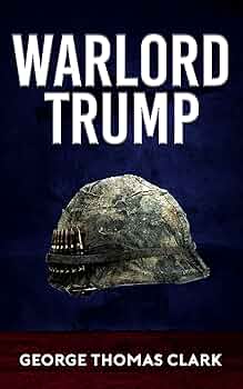 Warlord Trump (Political Satire Book 5)