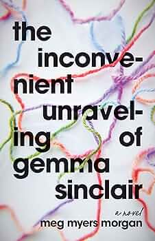 The Inconvenient Unraveling of Gemma Sinclair