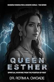 Free: Queen Esther: Spiritual Warfare from the Position of Rest