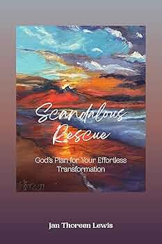 Free: Scandalous Rescue: God’s Plan for Your Effortless Transformation