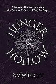 Free: Hunger and Hollow: A Prequel Short Story Paranormal Romance Adventure with Vampires, Krakens, and Deep Sea Danger
