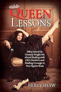 Free: Queen Lessons: What Stand-Up Comedy Taught Me About Dealing with Life’s Hecklers and Finding Courage in Your Queen Years