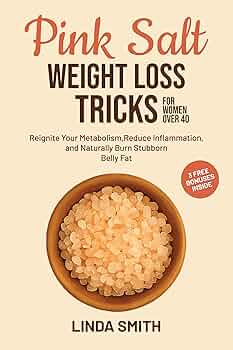 Pink Salt Weight Loss Tricks for Women Over 40