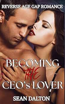 Becoming The CEO’s Lover: A Reverse Age Gap Romance
