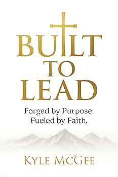 Free: Built to Lead: Forged by Purpose. Fueled by Faith.