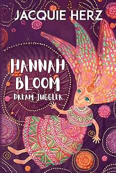 Hannah Bloom: Dream Juggler
