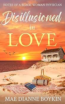 Disillusioned In Love: Notes of a Black Woman Physician