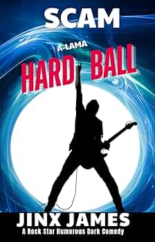 Free: Scam A-Lama Hardball: A Rock Star Humorous Dark Comedy
