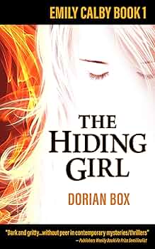 The Hiding Girl (The Emily Calby Series Book 1)