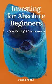 Investing for Absolute Beginners