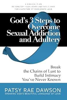 Free: God’s 3 Steps to Overcome Sexual Addiction and Adultery